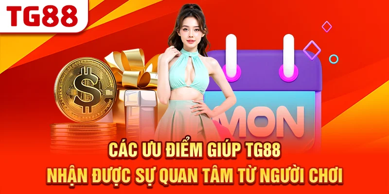 Các Ưu Điểm Giúp TG88 Nhận Được Sự Quan Tâm Từ Người Chơi